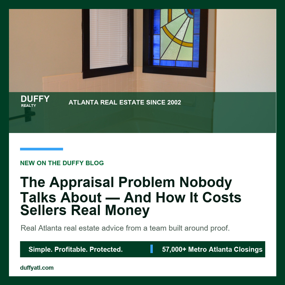 The Appraisal Problem Nobody Talks About — And How It Costs Sellers Real Money - DUFFY Realty Atlanta blog image